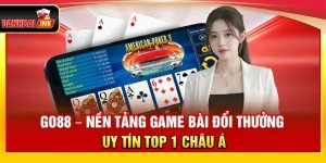 Go88 – Nền Tảng Game Bài Đổi Thưởng Uy Tín Top 1 Châu Á