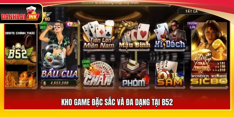 Danh sách game đặc sắc và đa dạng tại B52