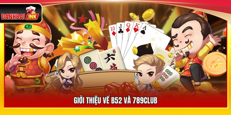 B52 vs 789Club – So Sánh Tổng Quan Cho Người Chơi 4 Tổng quan về hai nền tảng B52 vs 789Club
