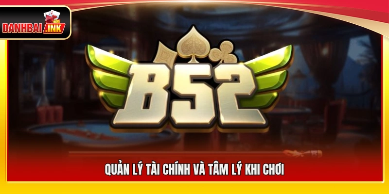 Cách kiểm soát vốn và tâm lý trong quá trình chơi